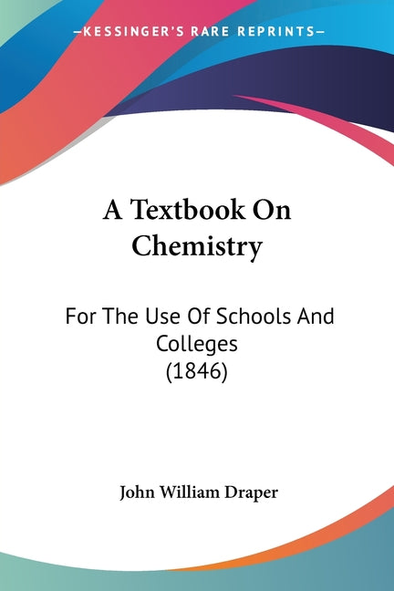 Textbook On Chemistry: For The Use Of Schools And Colleges (1846) - Ingram