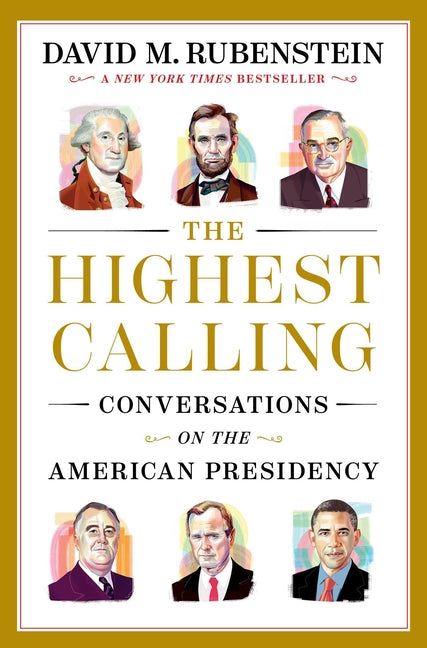 Highest Calling: Conversations on the American Presidency - Ingram