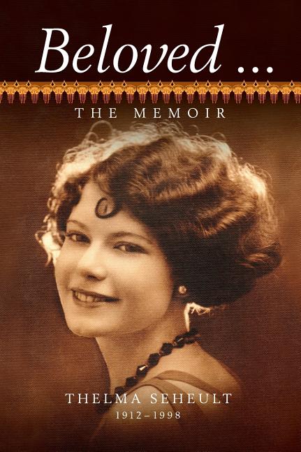 Beloved ... The Memoir of Thelma Seheult (h/c) - Ingram