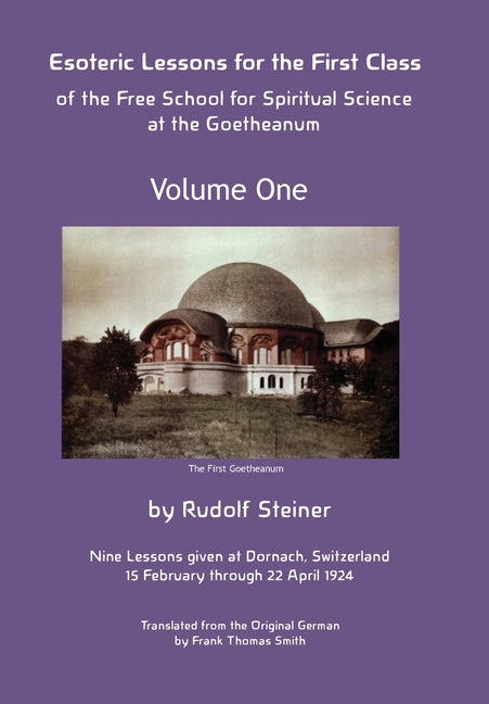 Esoteric Lessons for the First Class of the Free School for Spiritual Science at the Goetheanum - Ingram