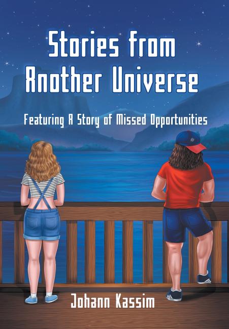 Stories from Another Universe: Featuring A Story of Missed Opportunities - Ingram