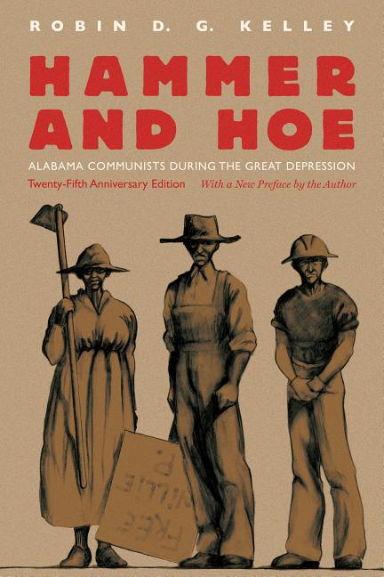 Hammer and Hoe: Alabama Communists During the Great Depression (Twenty-Fifth Anniversary) - Ingram
