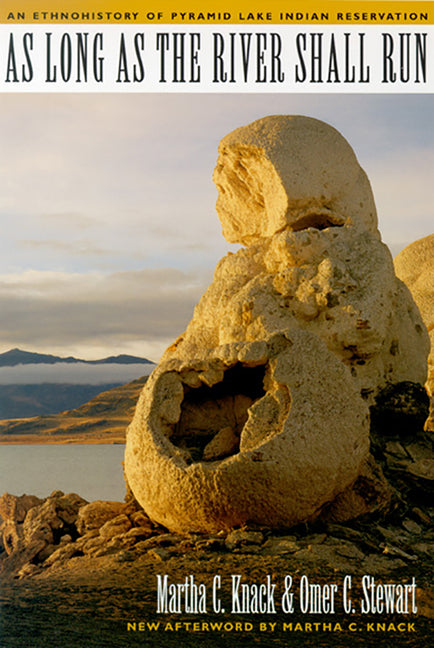 As Long as the River Shall Run: An Ethnohistory of Pyramid Lake Indian Reservation - Ingram