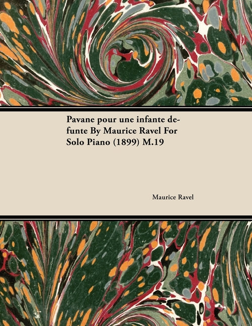 Pavane Pour Une Infante Défunte by Maurice Ravel for Solo Piano (1899) M.19 - Ingram