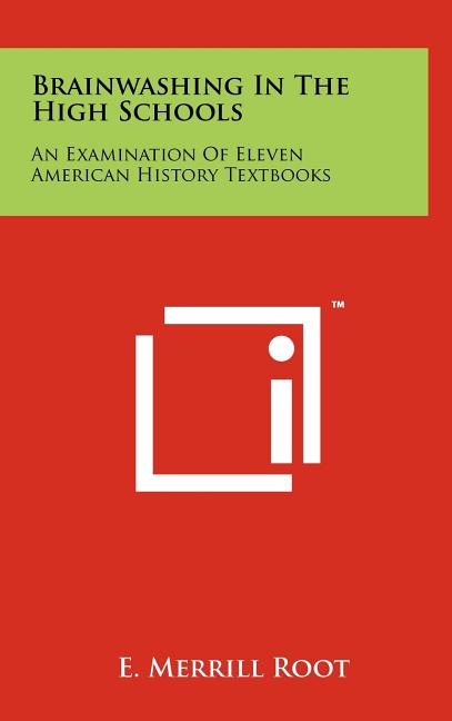 Brainwashing In The High Schools: An Examination Of Eleven American History Textbooks - Ingram