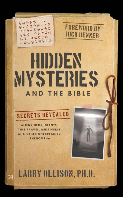Hidden Mysteries and the Bible: Secrets Revealed: Aliens/UFOs, Giants, Time Travel, Multiverse, AI & Other Unexplained Phenomena - Ingram