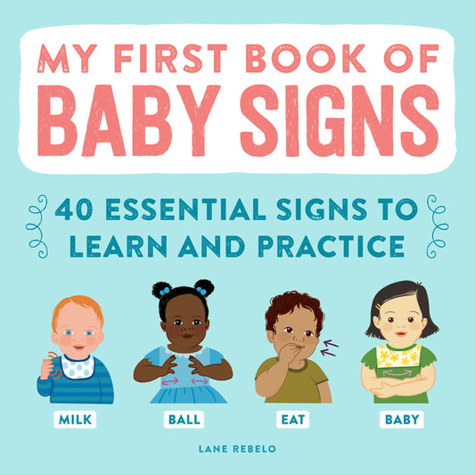 My First Book of Baby Signs: 40 Essential Signs to Learn and Practice - Ingram