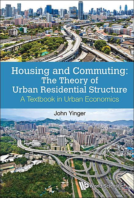 Housing and Commuting: The Theory of Urban Residential Structure - A Textbook in Urban Economics - Ingram