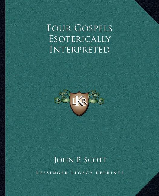 Four Gospels Esoterically Interpreted - Ingram
