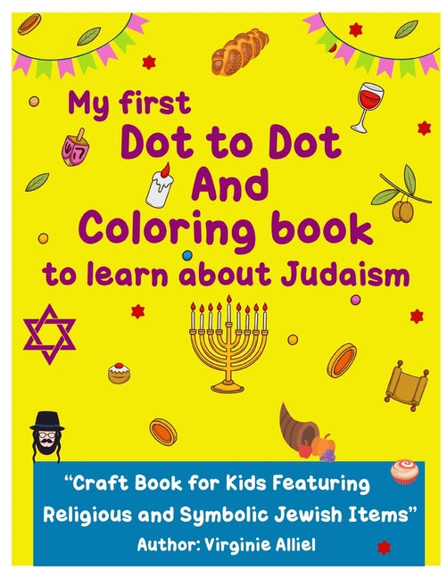 My First Dot To Dot and Coloring Book to learn about Judaism: Craft Book and Activity Book for Kids featuring Religious, Symbols, and Traditional Jewi - Ingram