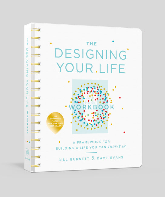 Designing Your Life Workbook: A Framework for Building a Life You Can Thrive in - Ingram