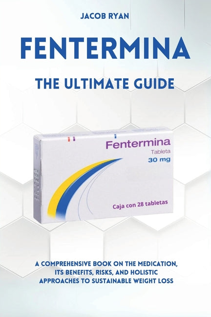 FENTERMINA - The Ultimate Guide - Ingram