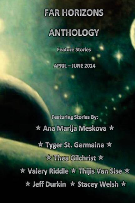 Far Horizons Anthology 1: Feature Stories from April-June2014 - Ingram