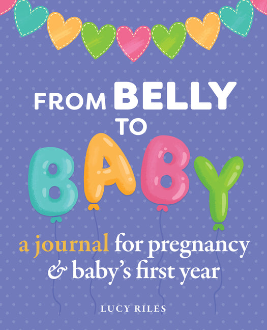 From Belly to Baby: A Journal for Pregnancy and Baby's First Year - Ingram