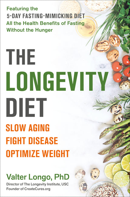 Longevity Diet: Slow Aging, Fight Disease, Optimize Weight - Ingram