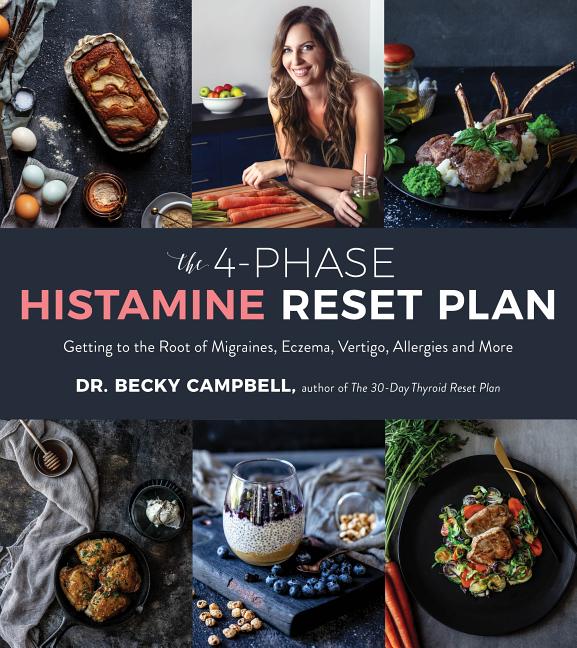 4-Phase Histamine Reset Plan: Getting to the Root of Migraines, Eczema, Vertigo, Allergies and More - Ingram