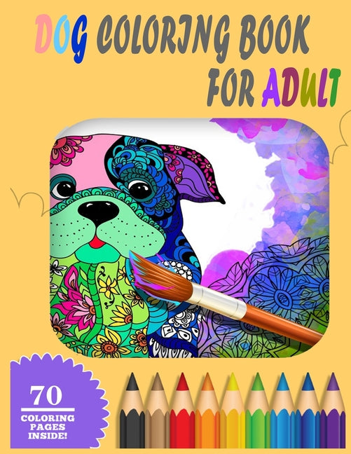 Dog Coloring Book For Adults: Lovable Dogs Coloring Book: An Adult Coloring Book Featuring Fun and Relaxing Dog Coloring Designs - Ingram