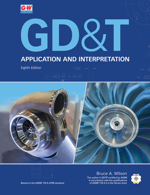 Gd&t: Application and Interpretation (Eighth Edition, Revised, Textbook) - Ingram