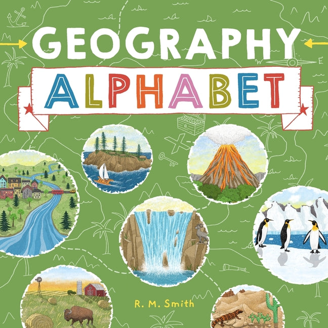 Geography Alphabet: An Introduction to Earth's Features for Kids - Ingram