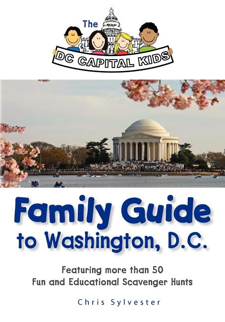 DC Capital Kids Family Guide to Washington, DC: Featuring more than 50 Fun and Educational Scavenger Hunts - Ingram