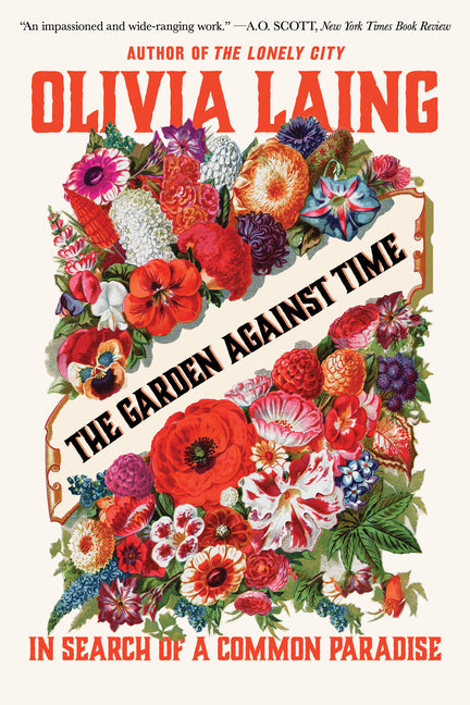 Garden Against Time: In Search of a Common Paradise - Ingram