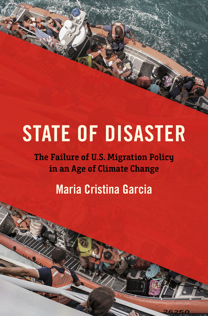 State of Disaster: The Failure of U.S. Migration Policy in an Age of Climate Change - Ingram