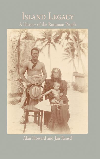 Island Legacy: A History of the Rotuman People - Ingram