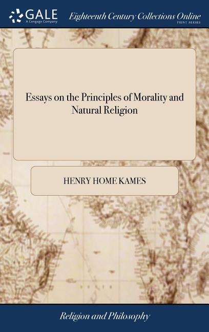 Essays on the Principles of Morality and Natural Religion: Corrected and Improved, in a Third Edition. Several Essays Added Concerning the Proof of a - Ingram