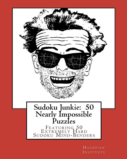 Sudoku Junkie: 50 Nearly Impossible Puzzles: Featuring 50 Extremely Hard Sudoku Mind-Benders - Ingram