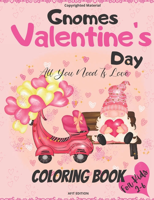 Gnomes Valentine's Day Coloring Book For Kids Ages 2-6: A Happy & Fun Valentine's Book Featuring Love Gnomes For Stress Relief and Relaxation - Ingram