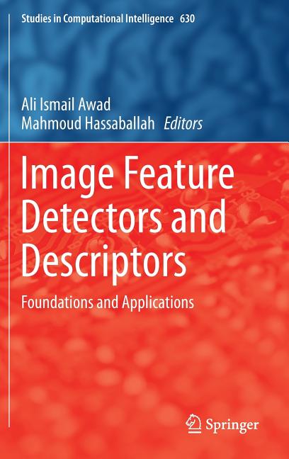 Image Feature Detectors and Descriptors: Foundations and Applications (2016) - Ingram