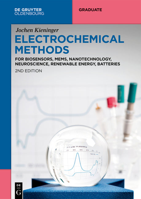 Electrochemical Methods: For Biosensors, Mems, Nanotechnology, Neuroscience, Renewable Energy, Batteries (Completely Revised and Extended) - Ingram