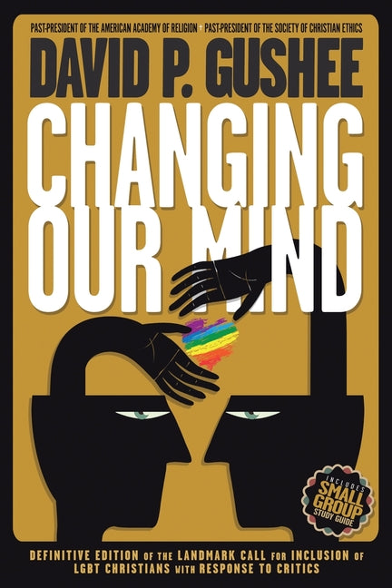 Changing Our Mind: Definitive 3rd Edition of the Landmark Call for Inclusion of LGBTQ Christians with Response to Critics - Ingram