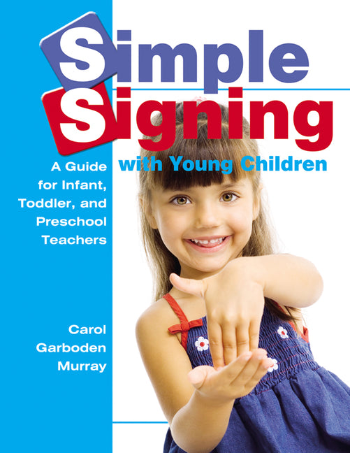 Simple Signing with Young Children: A Guide for Infant, Toddler, and Preschool Teachers - Ingram