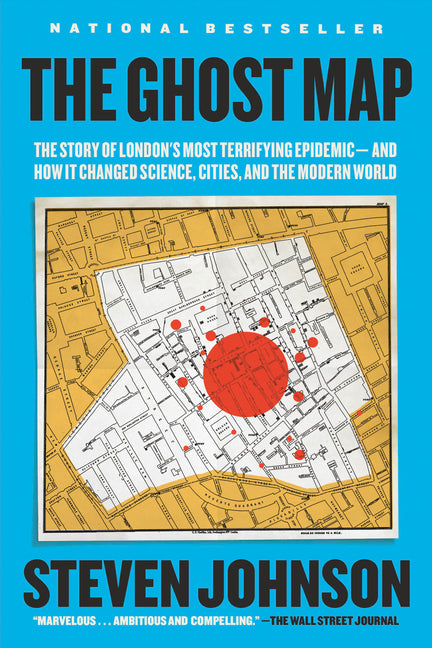 Ghost Map: The Story of London's Most Terrifying Epidemic--And How It Changed Science, Cities, and the Modern World - Ingram