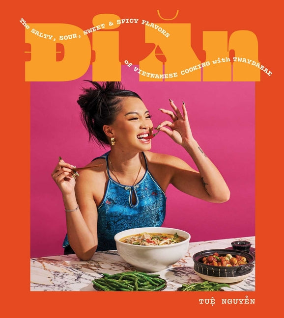 Di an: The Salty, Sour, Sweet and Spicy Flavors of Vietnamese Cooking with Twaydabae (a Cookbook) - Ingram