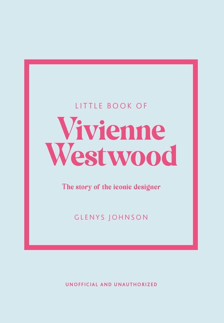 Little Book of Vivienne Westwood: The Story of the Iconic Fashion House - Ingram