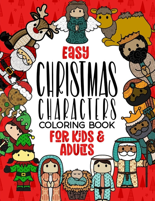 Easy Christmas Characters Coloring Book for Kids & Adults: Simple Large Print Coloring Book for Seniors & Children, Featuring Nativity Characters, San - Ingram