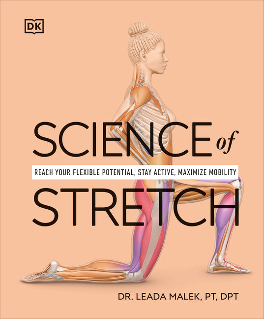 Science of Stretch: Reach Your Flexible Potential, Stay Active, Maximize Mobility - Ingram