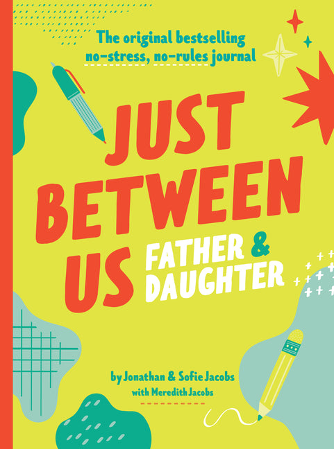 Just Between Us: Father & Daughter: The Original Bestselling No-Stress, No-Rules Journal - Ingram