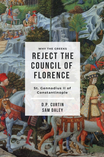 Why the Greeks Reject the Council of Florence - Ingram