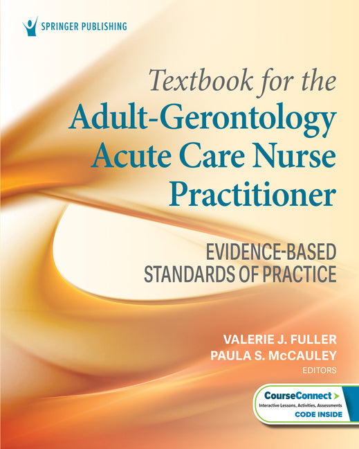Textbook for the Adult-Gerontology Acute Care Nurse Practitioner: Evidence-Based Standards of Practice - Ingram