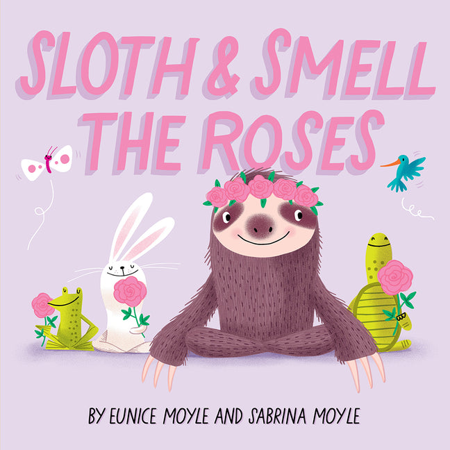 Sloth and Smell the Roses (a Hello!lucky Book): A Board Book - Ingram
