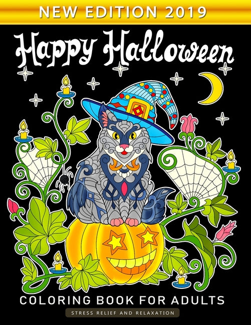 Happy Halloween Coloring Book for Adults: An Adults Coloring Book Featuring Fun and Stress Relief New Edition 2019 - Ingram