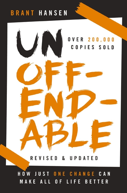 Unoffendable: How Just One Change Can Make All of Life Better (Updated with Two New Chapters) (Revised) - Ingram