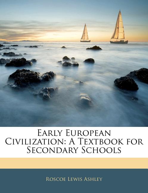 Early European Civilization: A Textbook for Secondary Schools - Ingram