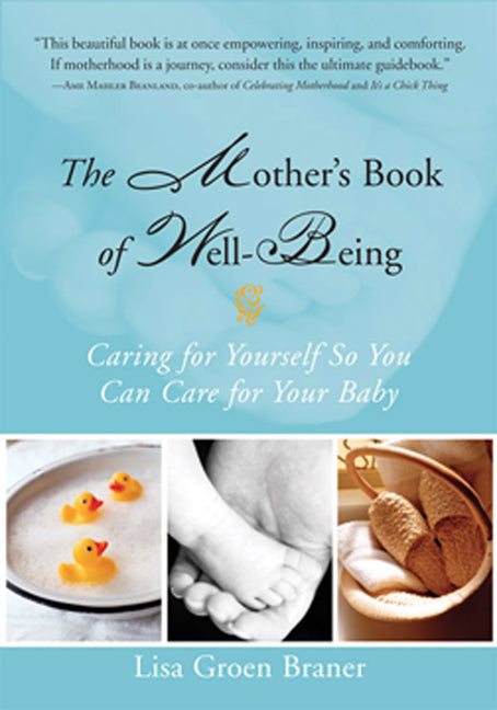 Mother's Book of Well-Being: Caring for Yourself So You Can Care for Your Baby - Ingram
