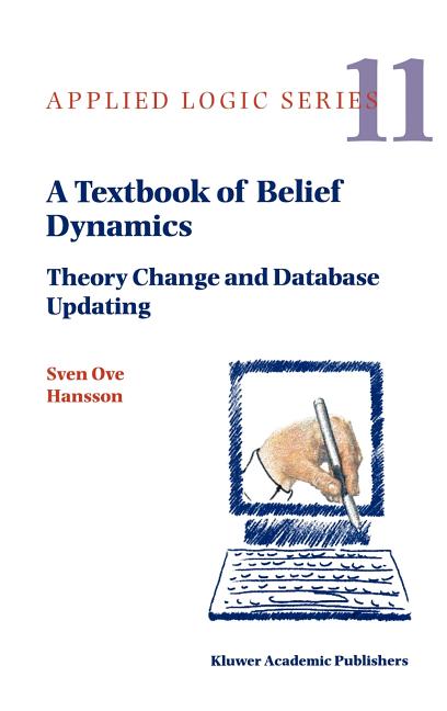 Textbook of Belief Dynamics: Theory Change and Database Updating (1999) - Ingram