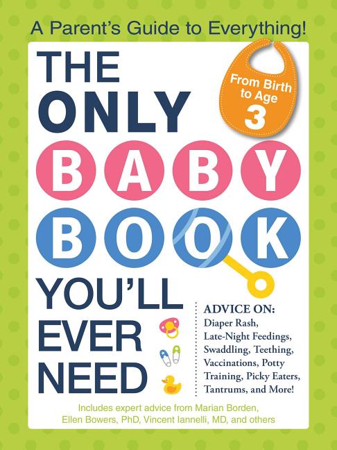 Only Baby Book You'll Ever Need: A Parent's Guide to Everything! - Ingram