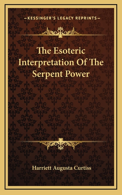 Esoteric Interpretation Of The Serpent Power - Ingram
